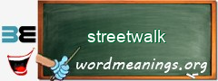 WordMeaning blackboard for streetwalk